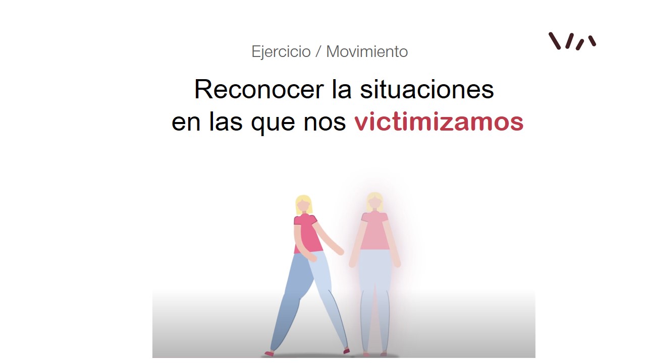 Reconocer las situaciones en las que nos victimizamos