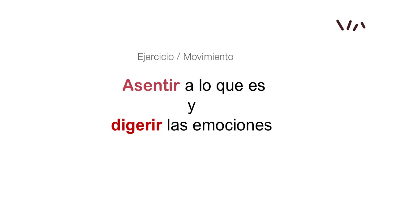 Asentir a lo que es y digerir las emociones